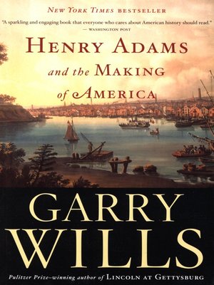 cover image of Henry Adams and the Making of America